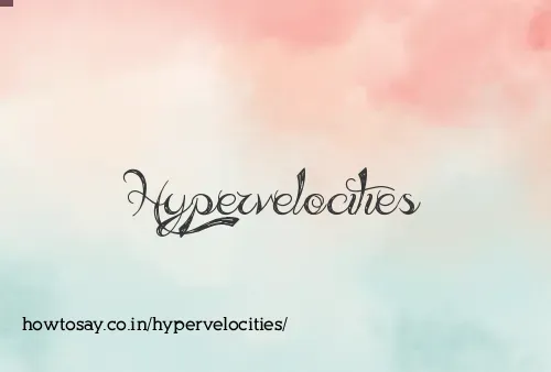 Hypervelocities