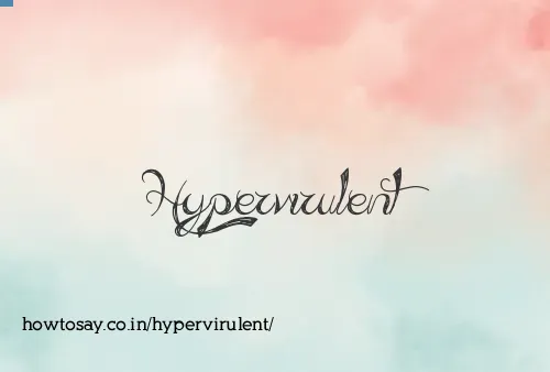 Hypervirulent