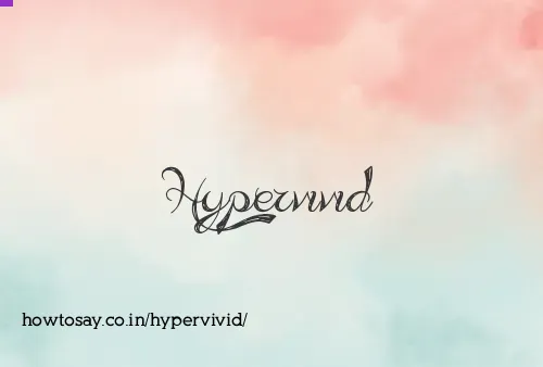 Hypervivid