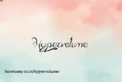 Hypervolume