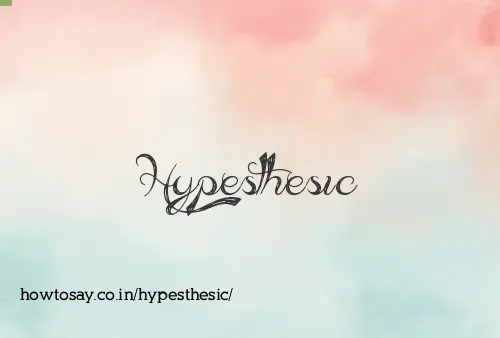Hypesthesic