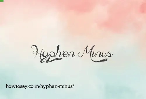 Hyphen Minus