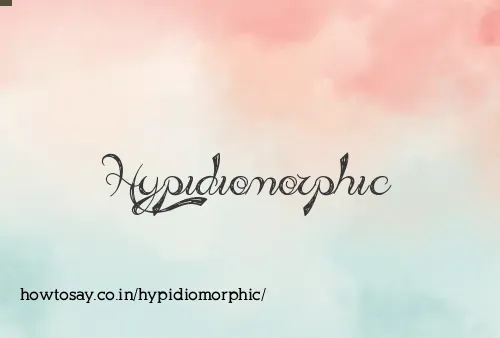 Hypidiomorphic