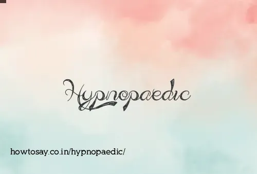 Hypnopaedic