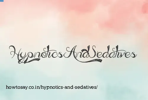 Hypnotics And Sedatives