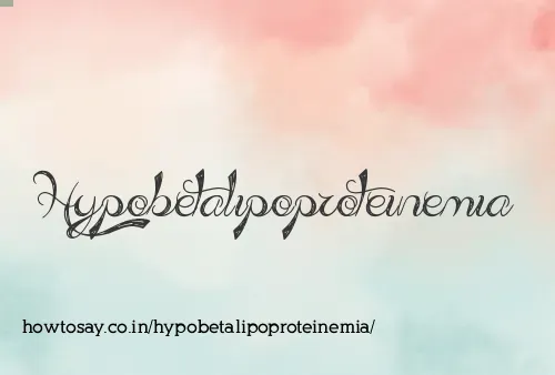 Hypobetalipoproteinemia