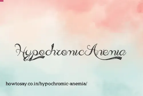 Hypochromic Anemia