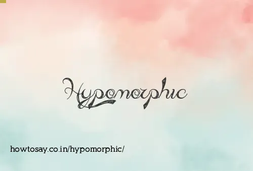 Hypomorphic