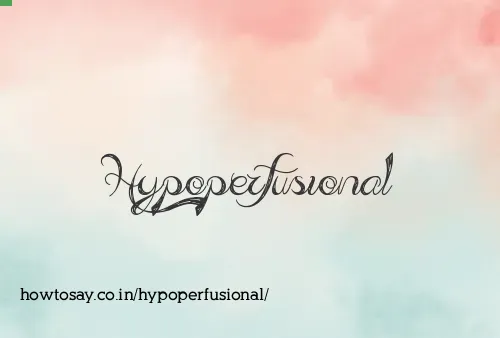 Hypoperfusional