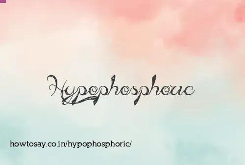Hypophosphoric