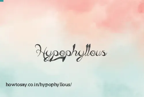 Hypophyllous