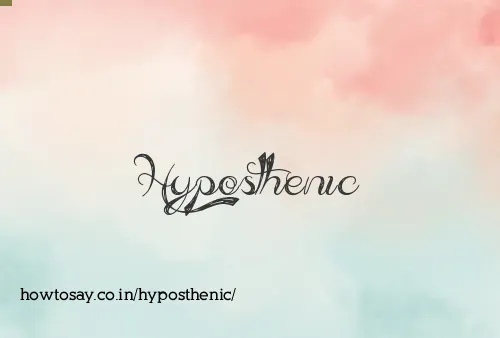 Hyposthenic