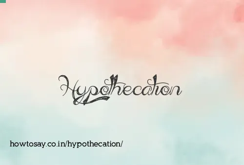 Hypothecation