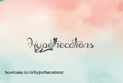 Hypothecations