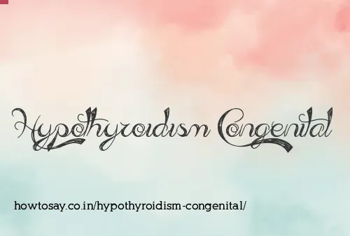 Hypothyroidism Congenital