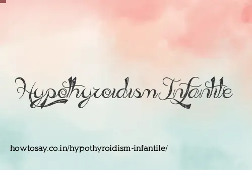 Hypothyroidism Infantile