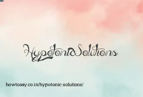 Hypotonic Solutions