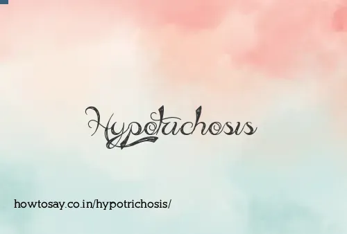 Hypotrichosis