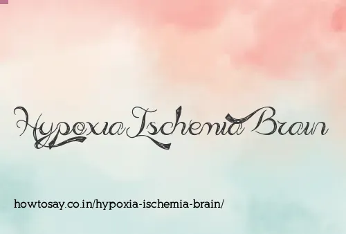 Hypoxia Ischemia Brain