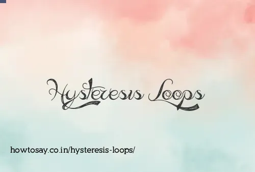 Hysteresis Loops