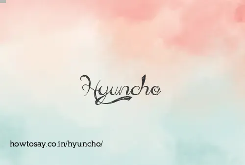 Hyuncho