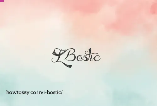 I Bostic