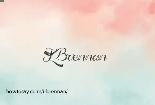 I Brennan