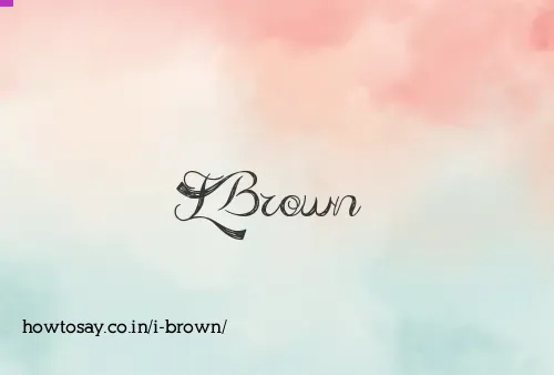 I Brown