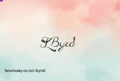 I Byrd