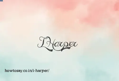 I Harper