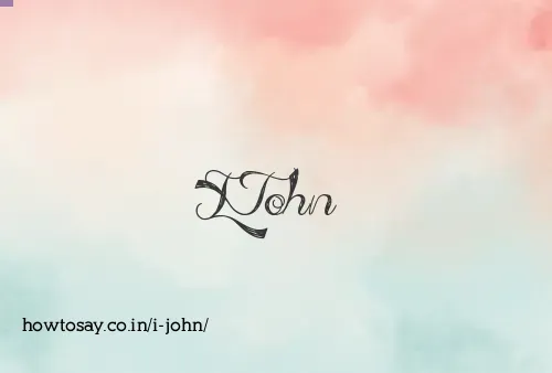 I John