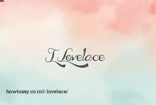 I Lovelace