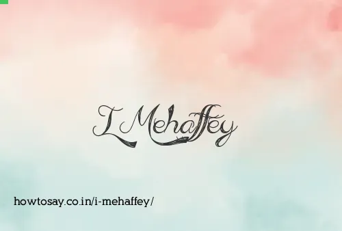 I Mehaffey