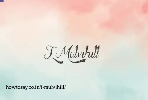 I Mulvihill