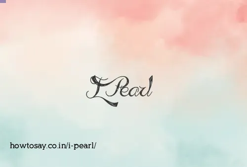 I Pearl