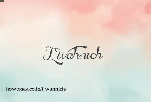 I Wahnich