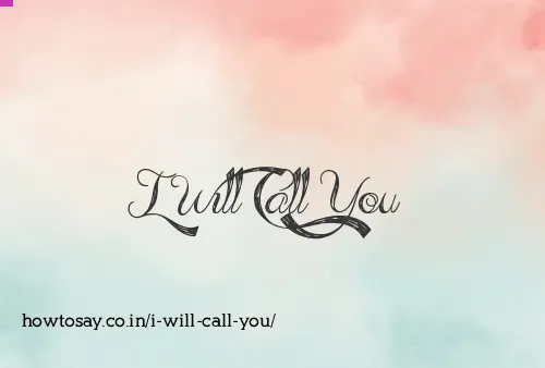 I Will Call You