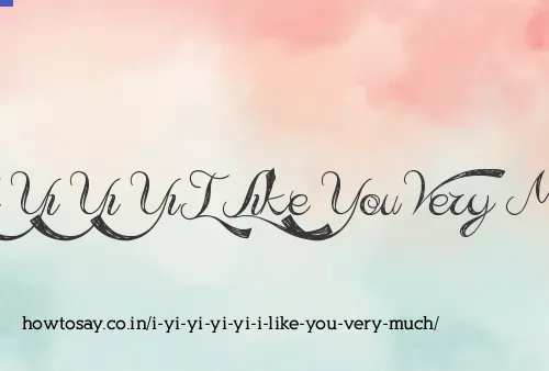 I Yi Yi Yi Yi I Like You Very Much