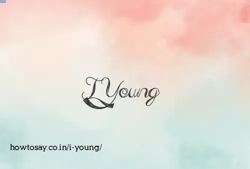 I Young