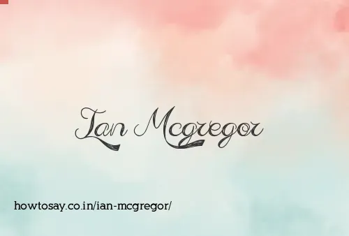 Ian Mcgregor
