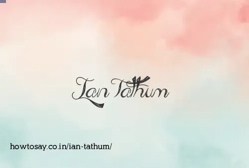 Ian Tathum