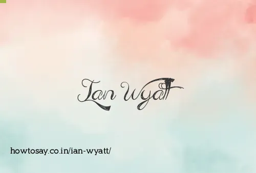 Ian Wyatt