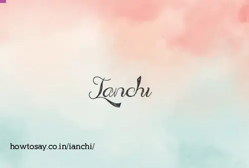 Ianchi
