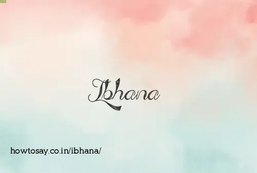 Ibhana