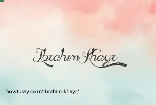 Ibrahim Khayr