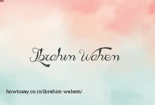 Ibrahim Wahem