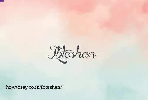 Ibteshan