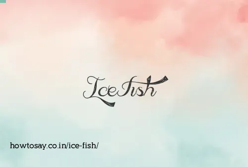 Ice Fish