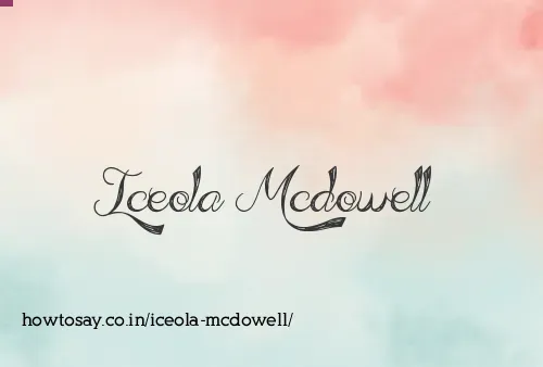 Iceola Mcdowell