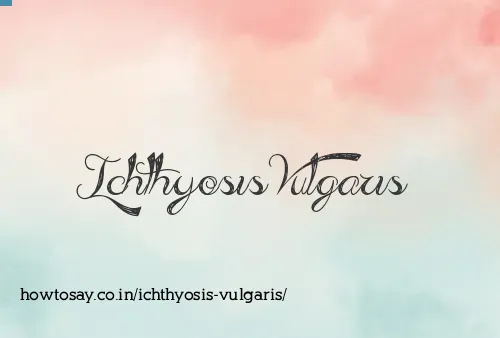 Ichthyosis Vulgaris